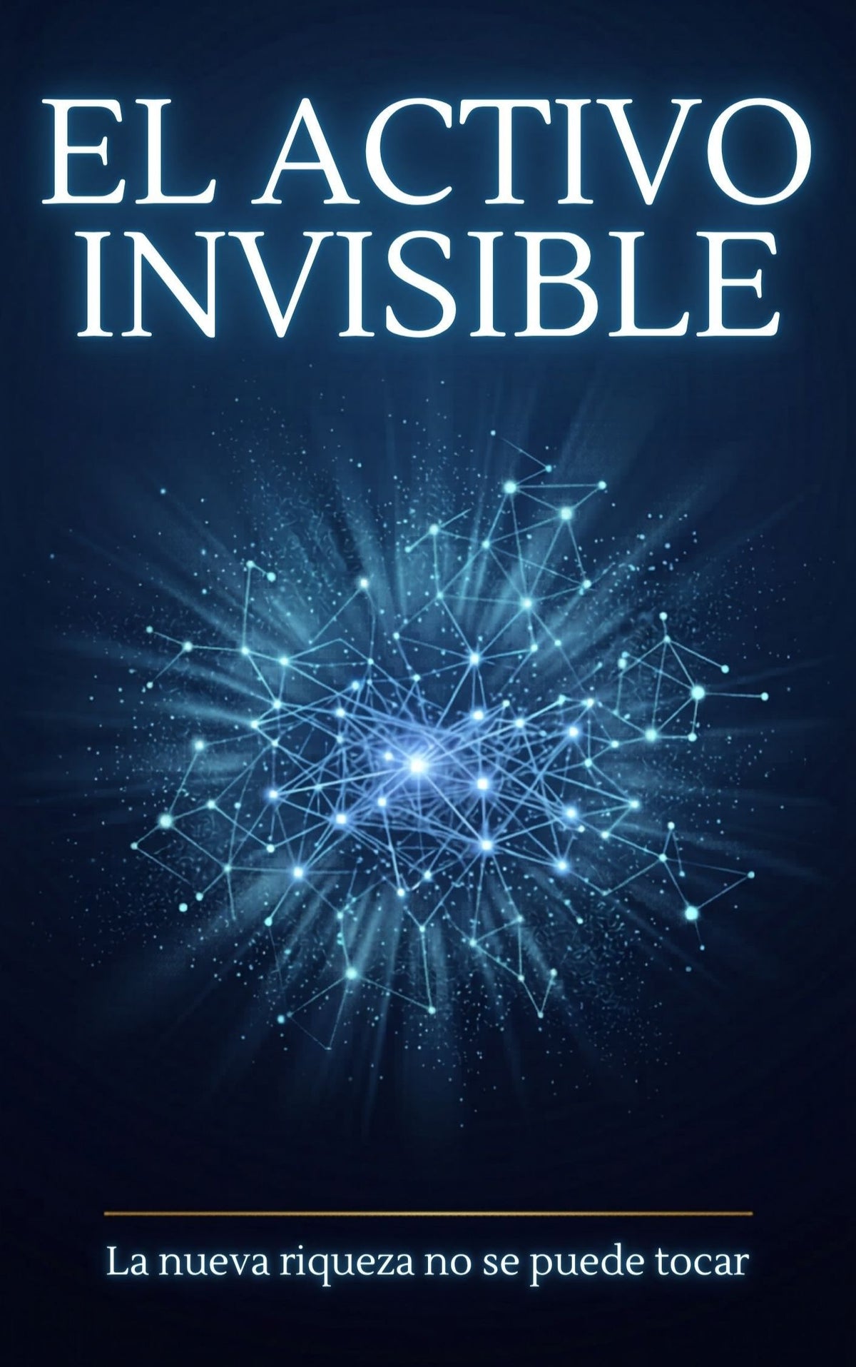 El Activo Invisible: la nueva economía del conocimiento